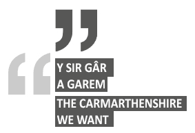 The Carmarthenshire we want